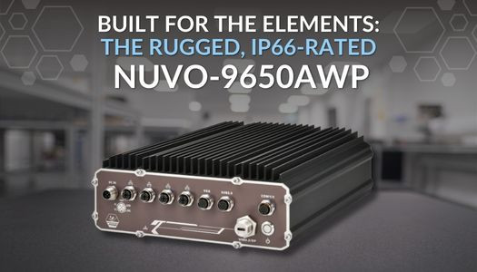 Built for the Elements: The Rugged, IP66-Rated Nuvo-9650AWP